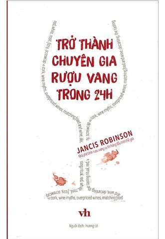 Trở Thành Chuyên Gia Rượu Vang Trong 24h (Khổ lớn)