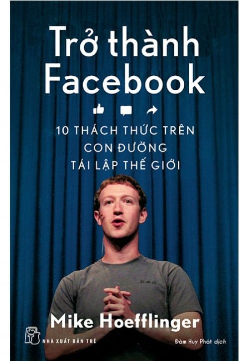 Trở Thành Facebook - 10 Thách Thức Trên Con Đường Tái Lập Thế Giới