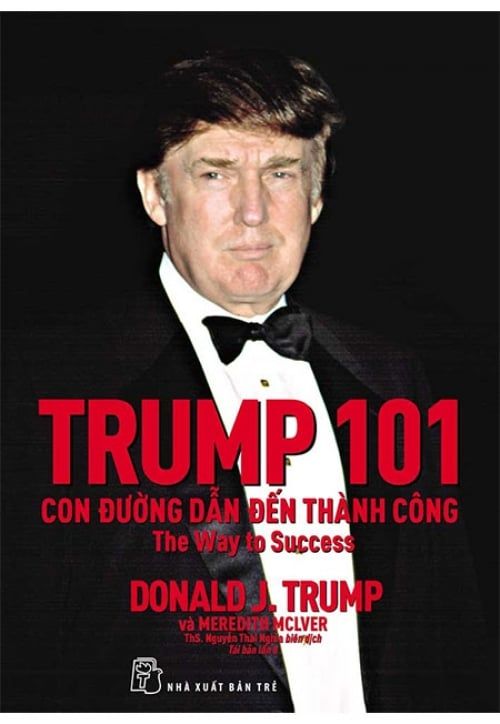 Trump 101: Con Đường Dẫn Đến Thành Công (Tái bản năm 2017)