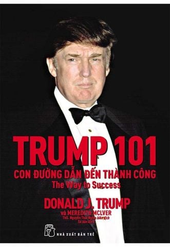 Trump 101: Con Đường Dẫn Đến Thành Công (Tái bản năm 2017)