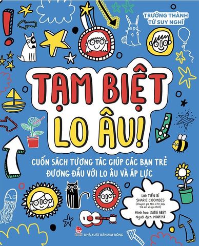 Trưởng Thành Từ Suy Nghĩ - Tạm Biệt Lo Âu!