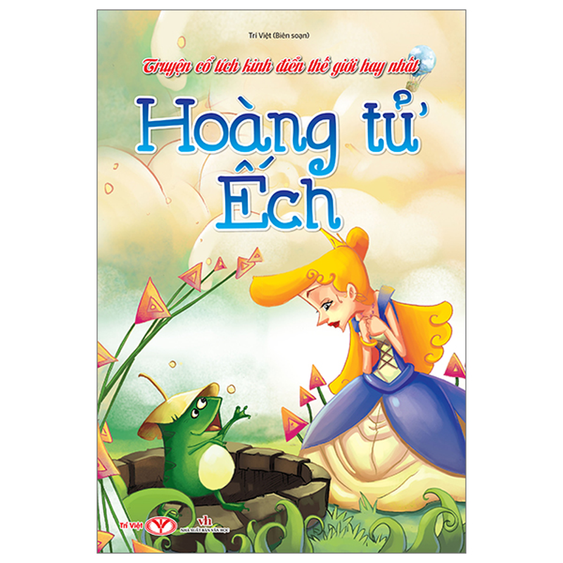 Truyện Cổ Tích Kinh Điển Thế Giới Hay Nhất - Hoàng Tử Ếch