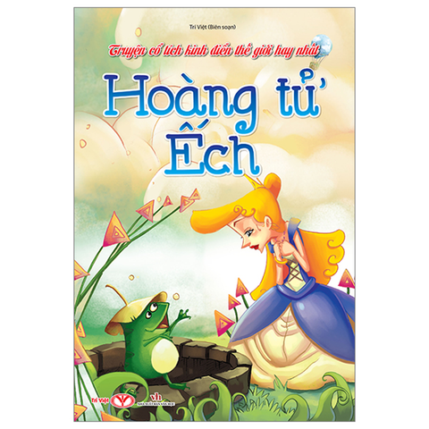 Truyện Cổ Tích Kinh Điển Thế Giới Hay Nhất - Hoàng Tử Ếch