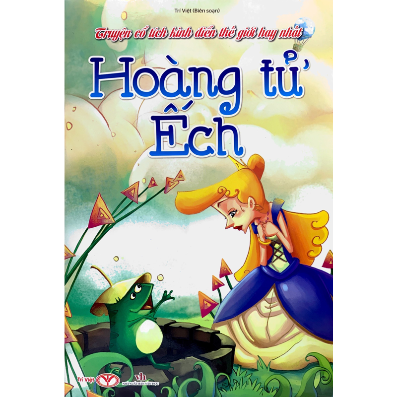 Truyện Cổ Tích Kinh Điển Thế Giới Hay Nhất - Hoàng Tử Ếch