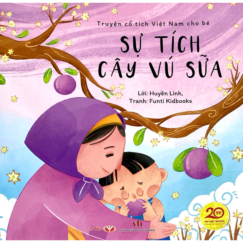 Truyện Cổ Tích Việt Nam Cho Bé - Sự Tích Cây Vú Sữa