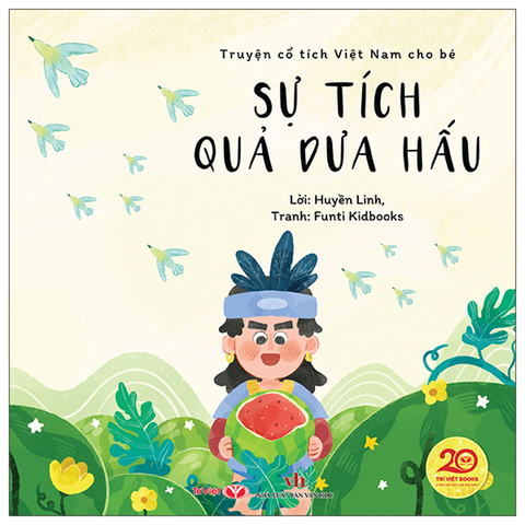 Truyện Cổ Tích Việt Nam Cho Bé - Sự Tích Quả Dưa Hấu