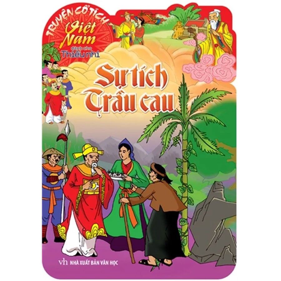 Truyện Cổ Tích Việt Nam Dành Cho Thiếu Nhi - Sự Tích Trầu Cau
