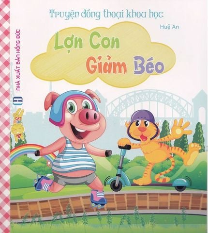 Truyện Đồng Thoại Khoa Học - Lợn Con Giảm Béo