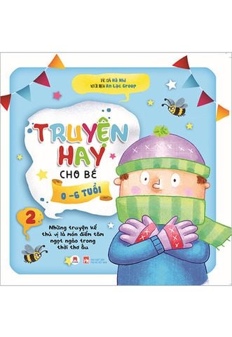 Truyện Hay Cho Bé 0-6 Tuổi - Tập 2 (Tái bản năm 2020)