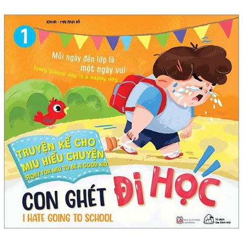 Truyện Kể Cho Miu Hiểu Chuyện - Tập 1: Con Ghét Đi Học