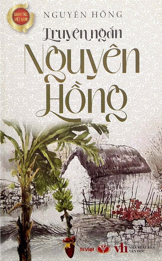 Truyện Ngắn Nguyên Hồng (Tái bản năm 2022)