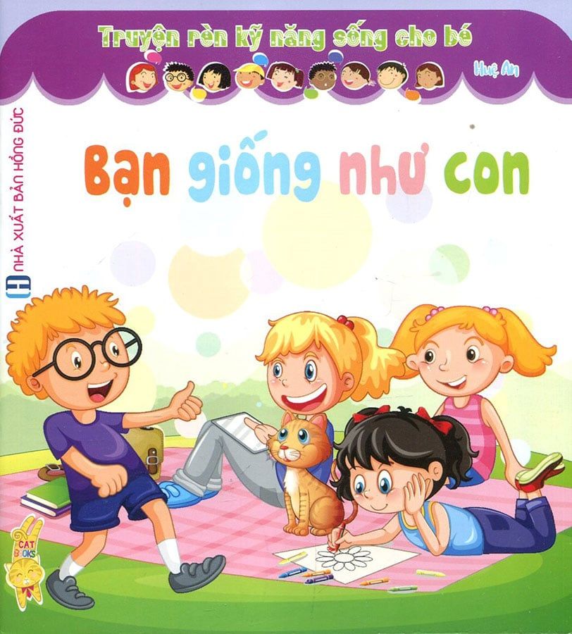 Truyện Rèn Kỹ Năng Sống Cho Bé - Bạn Giống Như Con