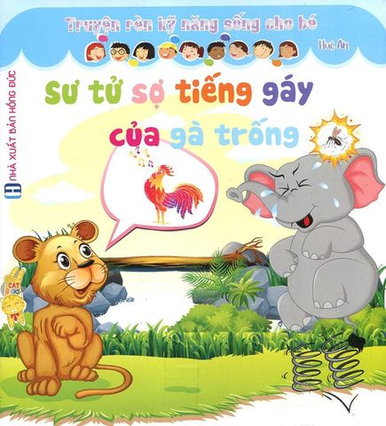 Truyện Rèn Kỹ Năng Sống Cho Bé - Sư Tử Sợ Tiếng Gáy Của Gà Trống