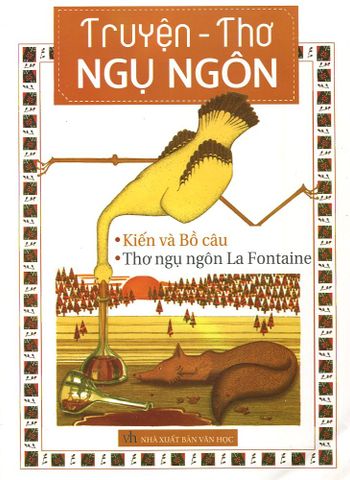 Truyện - Thơ Ngụ Ngôn: Kiến Và Bồ Câu & Thơ Ngụ Ngôn La Fontaine