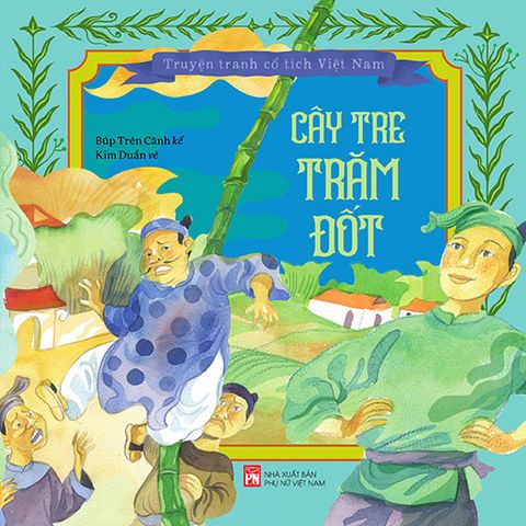 Truyện Tranh Cổ Tích Việt Nam - Cây Tre Trăm Đốt