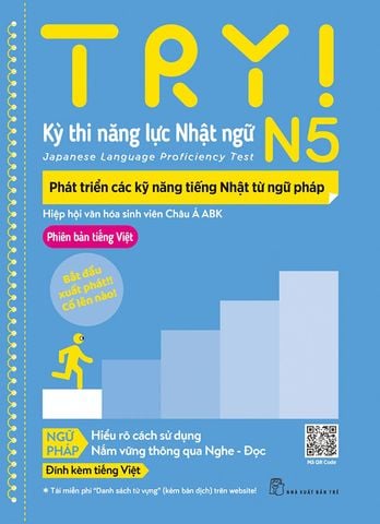 Try! Kỳ Thi Năng Lực Nhật Ngữ N5 - Phát Triển Các Kỹ Năng Tiếng Nhật Từ Ngữ Pháp - Phiên Bản Tiếng Việt