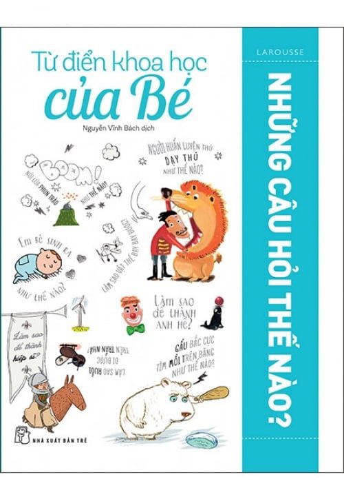 Từ Điển Khoa Học Của Bé - Những Câu Hỏi Thế Nào