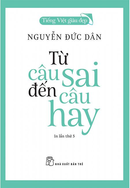 Tiếng Việt Giàu Đẹp - Từ Câu Sai Đến Câu Hay (Tái bản năm 2019)