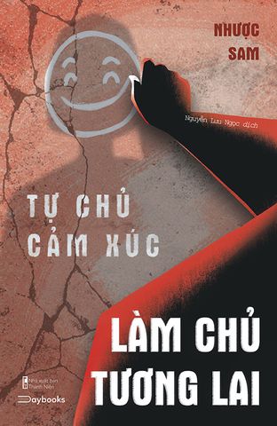 Tự Chủ Cảm Xúc, Làm Chủ Tương Lai