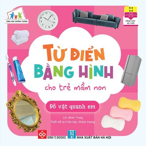Từ Điển Bằng Hình Cho Trẻ Mầm Non - Đồ Vật Quanh Em