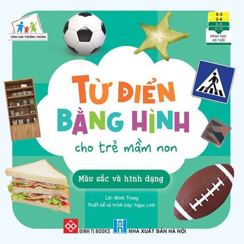 Từ Điển Bằng Hình Cho Trẻ Mầm Non - Màu Sắc Và Hình Dạng