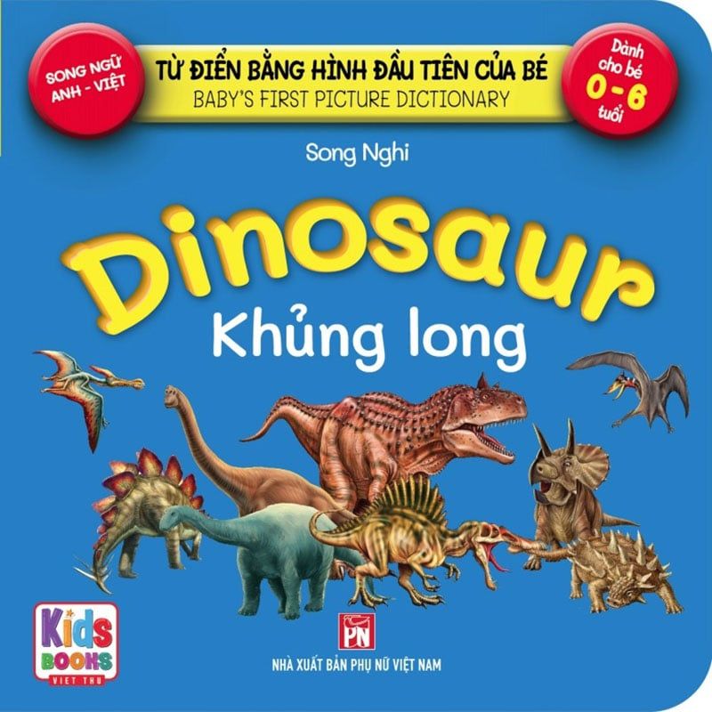 Từ Điển Bằng Hình Đầu Tiên Của Bé - Dinosaur - Khủng Long (Song ngữ Anh-Việt)