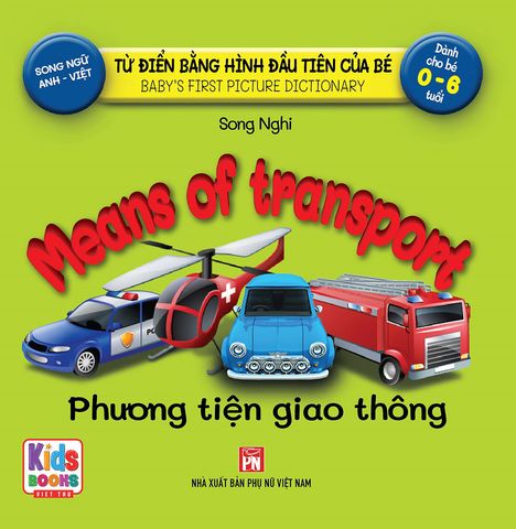 Từ Điển Bằng Hình Đầu Tiên Của Bé - Phương Tiện Giao Thông (Song ngữ Anh-Việt)