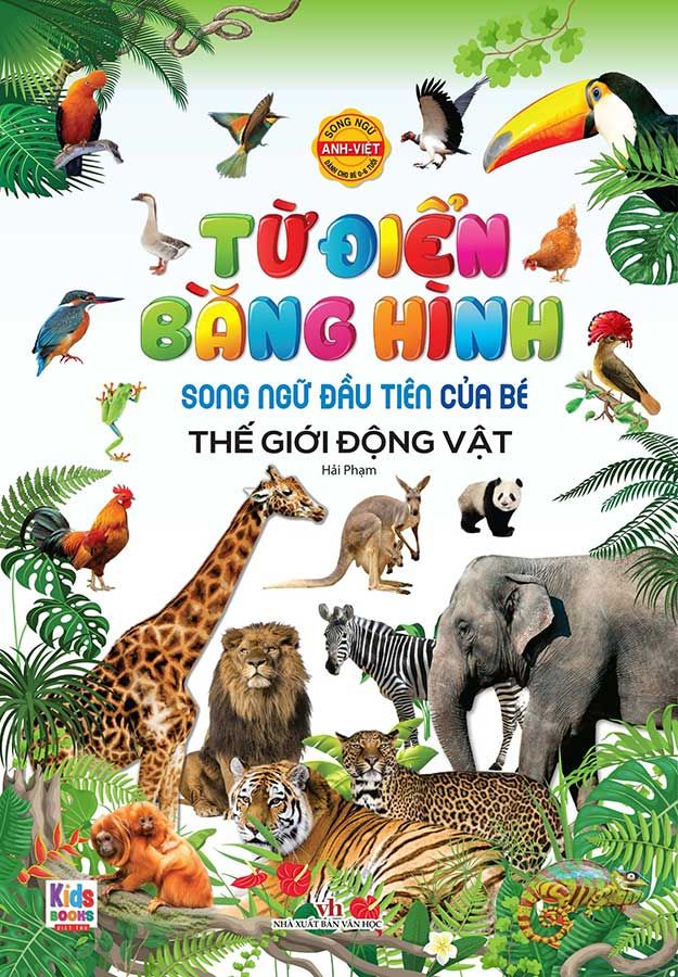 Từ Điển Bằng Hình Song Ngữ Đầu Tiên Của Bé - Thế Giới Động Vật