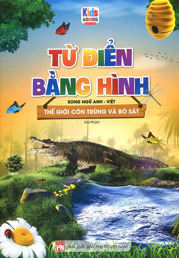 Từ Điển Bằng Hình - Thế Giới Côn Trùng Và Bò Sát (Song ngữ Anh-Việt)