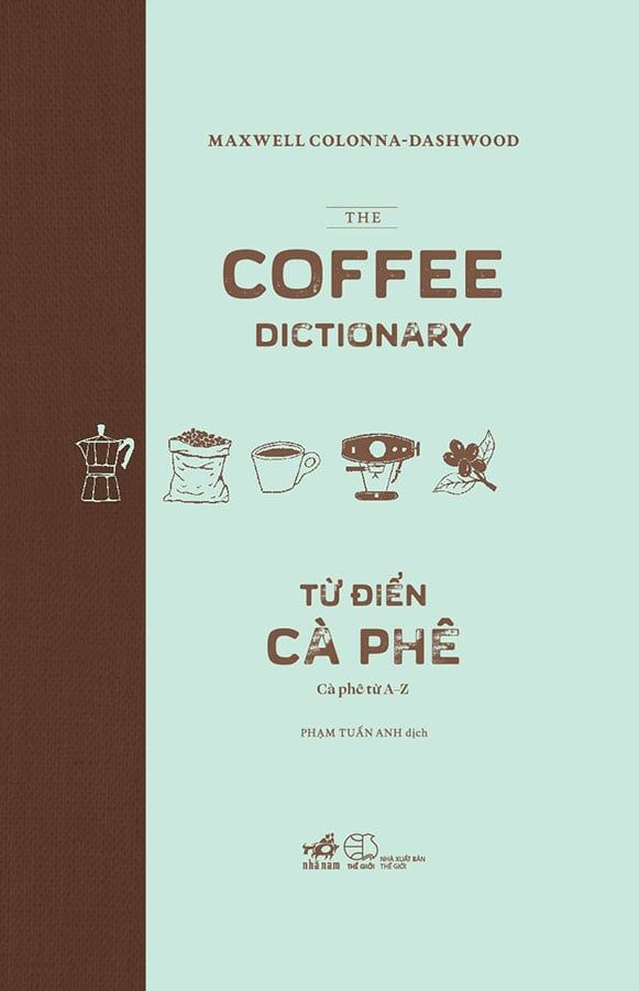 Từ Điển Cà Phê: Cà Phê Từ A-Z