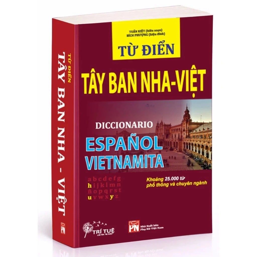 Từ Điển Tây Ban Nha - Việt (Khoảng 25.000 Từ Phổ Thong Và Chuyên Ngành)