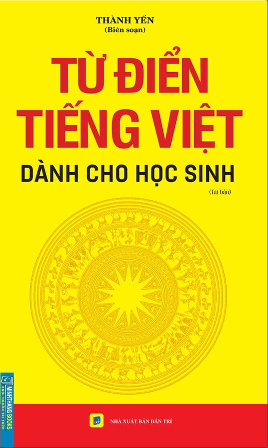 Từ Điển Tiếng Việt Dành Cho Học Sinh (Tái bản năm 2022) (Khổ 10.5x18)