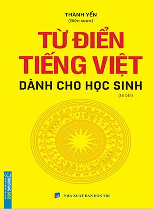 Từ Điển Tiếng Việt Dành Cho Học Sinh (Tái bản năm 2022) (Khổ 8x13)