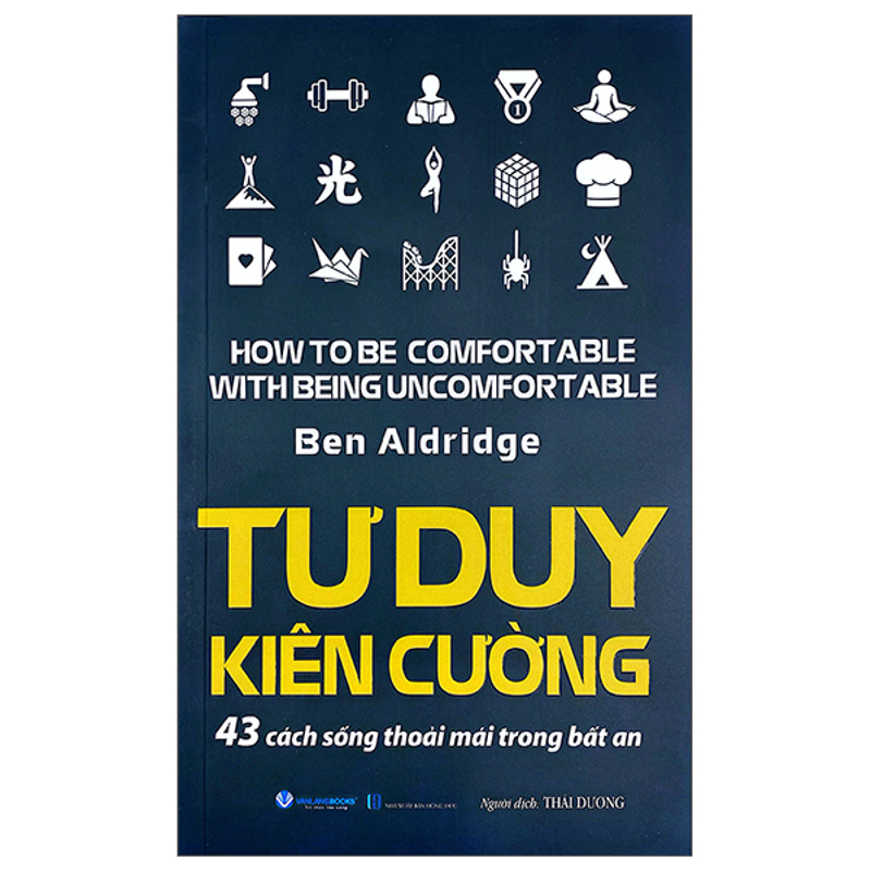 Tư Duy Kiên Cường - 43 Cách Sống Thỏa Mái Trong Bất An