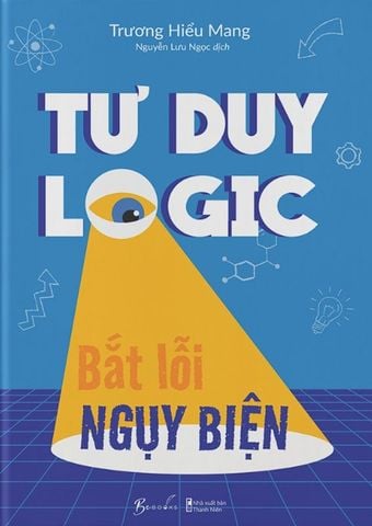 Tư Duy Logic Bắt Lỗi Nguỵ Biện