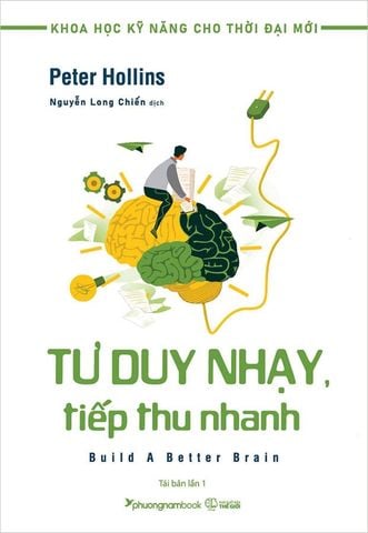 Khoa Học Kỹ Năng Cho Thời Đại Mới - Tư Duy Nhạy, Tiếp Thu Nhanh (Tái bản năm 2022)
