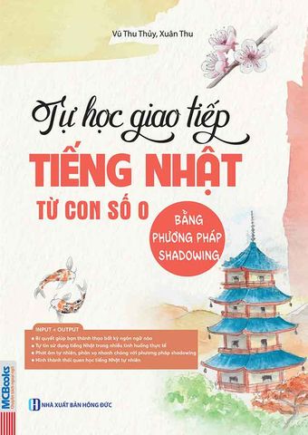 Tự Học Giao Tiếp Tiếng Nhật Từ Con Số 0 Bằng Phương Pháp Shadowing