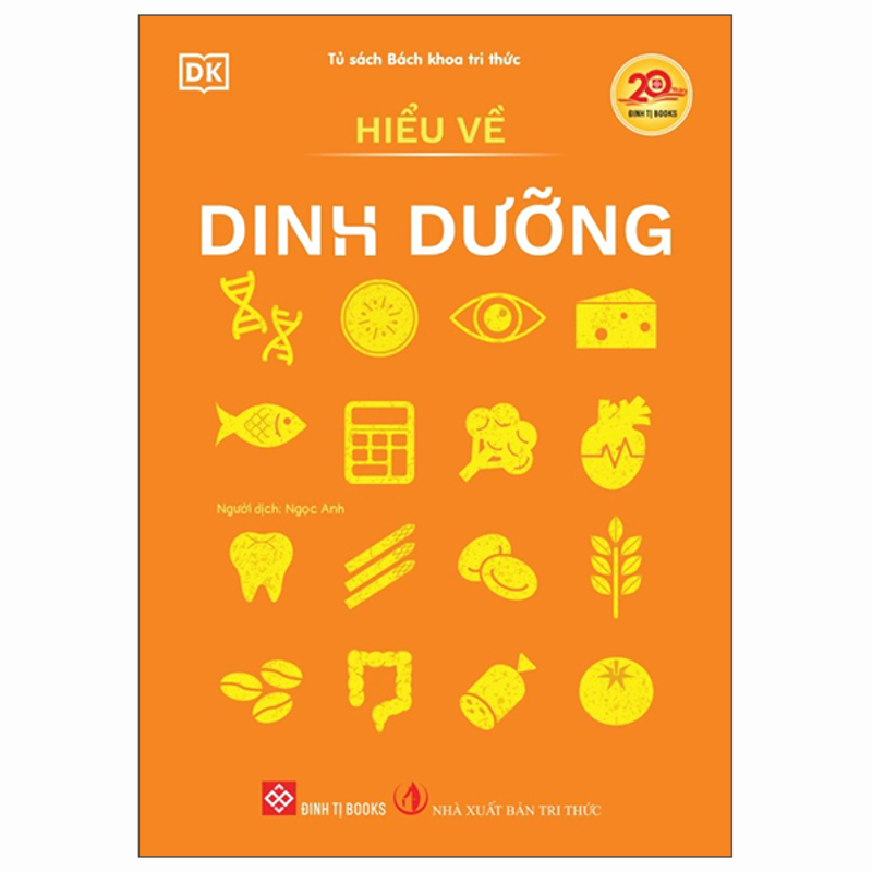 Tủ Sách Bách Khoa Tri Thức - Hiểu Về Dinh Dưỡng