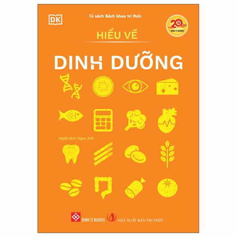 Tủ Sách Bách Khoa Tri Thức - Hiểu Về Dinh Dưỡng