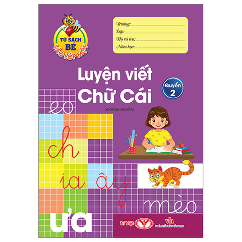 Tủ Sách Bé Vào Lớp 1 - Luyện Viết Chữ Cái Quyển 2