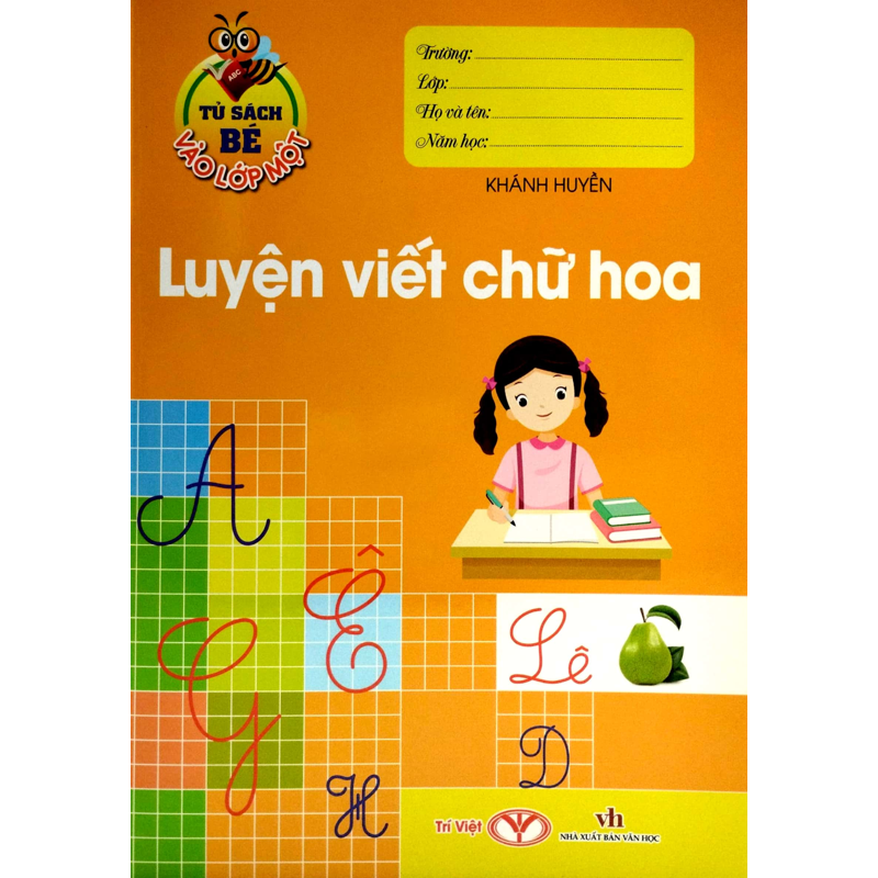 Tủ Sách Bé Vào Lớp Một - Luyện Viết Chữ Hoa
