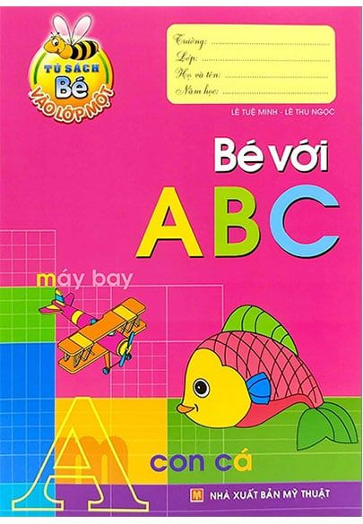 Tủ Sách Bé Vào Lớp Một - Bé Với ABC