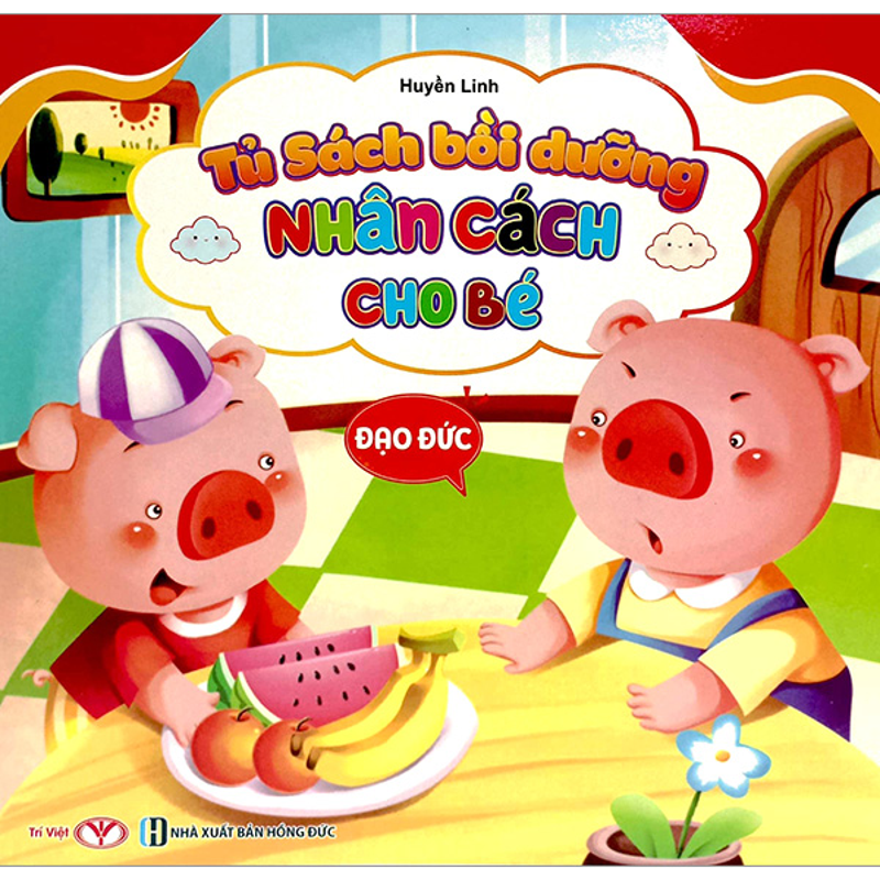 Tủ Sách Bồi Dưỡng Nhân Cách Cho Bé - Đạo Đức