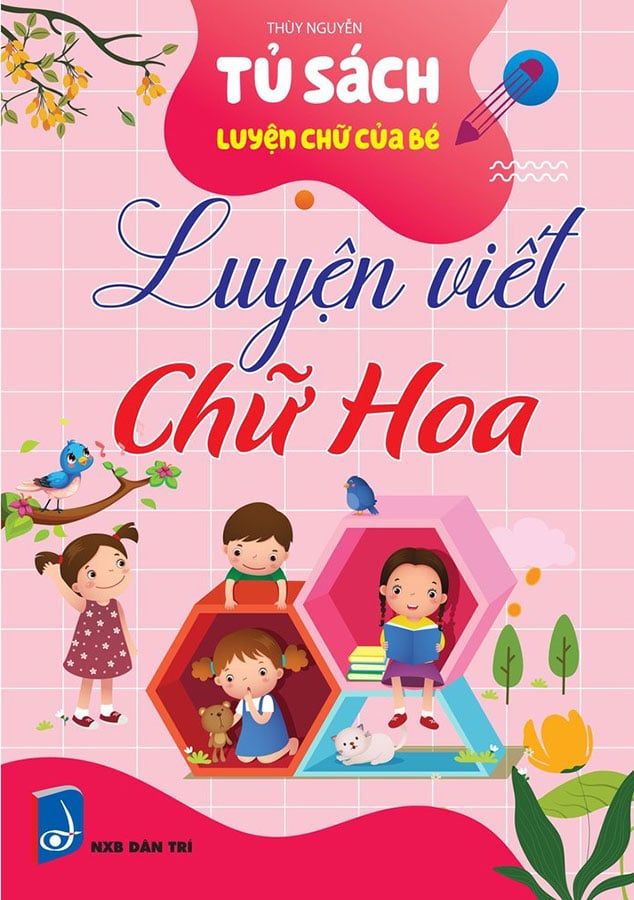 Tủ Sách Luyện Chữ Của Bé - Luyện Viết Chữ Hoa