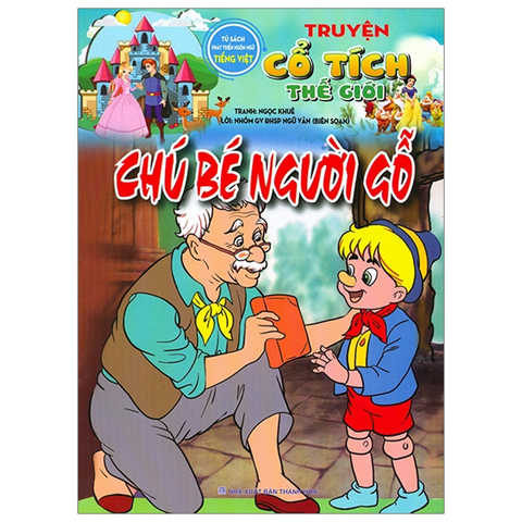 Tủ Sách Phát Triển Ngôn Ngữ Tiếng Việt - Truyện Cổ Tích Thế Giới - Chú Bé Người Gỗ