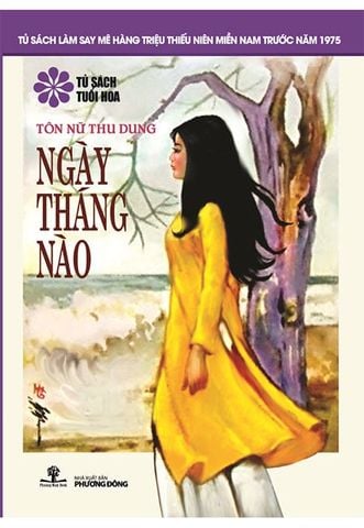 Tủ Sách Tuổi Hoa - Ngày Tháng Nào