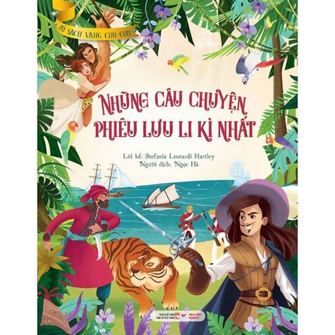Tủ Sách Vàng Cho Con - Những Câu Chuyện Phiêu Lưu Li Kì Nhất