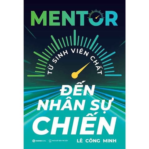 Mentor - Từ Sinh Viên Chất Đến Nhân Sự Chiến