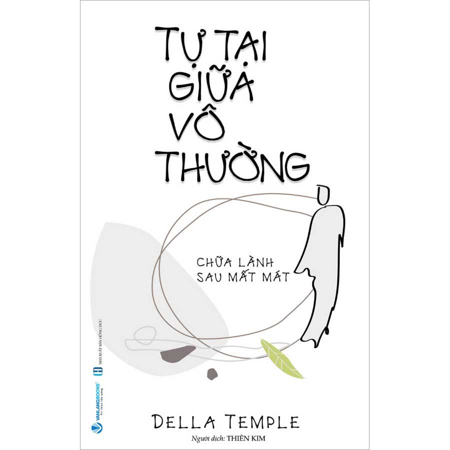 Tự Tại Giữa Vô Thường - Chữa Lành Sau Mất Mát