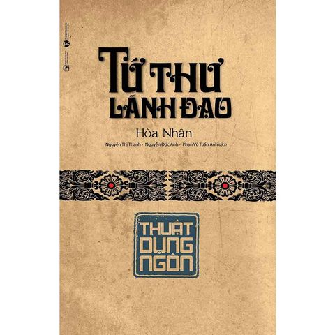 Tứ Thư Lãnh Đạo - Thuật Dụng Ngôn (Tái bản năm 2025)